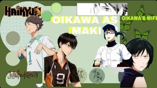 Oikawa as Maki // JJK skit ✨