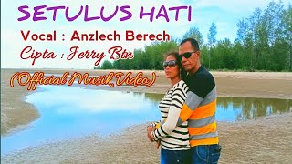 Download Lagu SETULUS HATI vocal Anzlech Berech cpt Jerry Btn... MP3 Gratis
