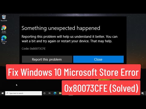 Fix Windows 10 Microsoft Store Error 0x80073CFE (Solved)