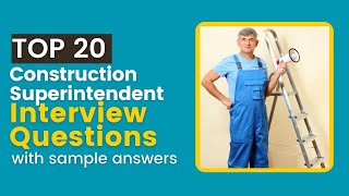 Construction Superintendent Interview Questions and Answers for 2025