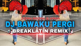 DJ BAWAKU PERGI FULLBASS | BREAKLATIN REMIX ( DJ AzmiYaw )