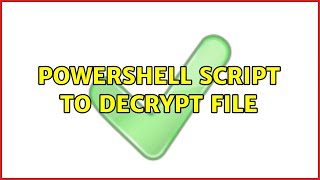 PowerShell script to decrypt file