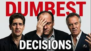 The DUMBEST Decisions in The Sopranos