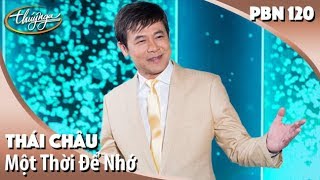 PBN 120 | Thái Châu - Một Thời Để Nhớ