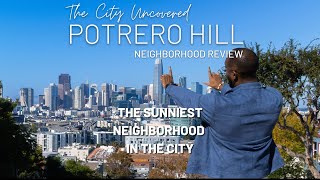 Potrero Hill Neighborhood Review | The City Uncovered Ep.3 | San Francisco Real Estate