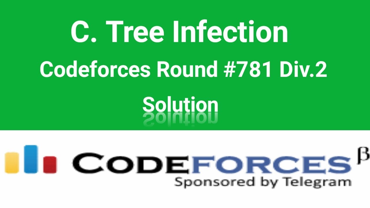 C. Tree Infection Soluiton | Codeforces Solution | Codeforces Round ...