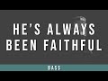 He's Always Been Faithful | Bass Guide