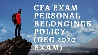 CFA Exam Personal Belongings Policy (Dec 2020 Exam) - UPDATED