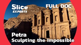 Petra, the Unreal Capital carved out of the Desert | SLICE EXPERTS | FULL DOC