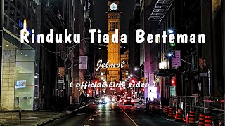 Jelmol - Rinduku Tiada Berteman [Lirik]