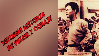 VIETNAM✓ GUERRA✓ EL HÉROE VIETNAMITA NGUYEN VAN TROI HISTORIA DE CORAJE VALENTIA✓