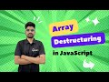 Mastering Array Destructuring in JavaScript: A Step-by-Step Guide