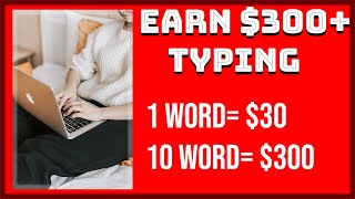 Earn $30 Per Word YOU TYPE |Make Money Typing 2021|