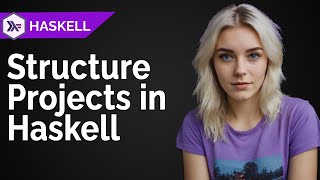 How I structure my Haskell Projects