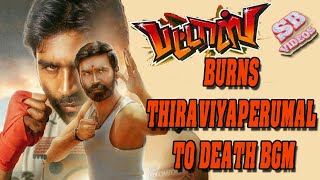 Pattas Tamil Movie - Burns Thiraviyaperumal To Death BGM - [With Download Link]