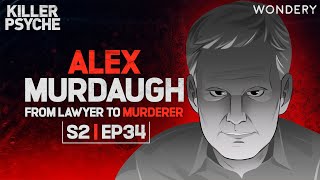 Alex Murdaugh Found Guilty: From High Powered Lawyer to Convicted Murderer | Killer Psyche