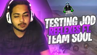 🔥Testing JOD Reflexes on team Soul😱