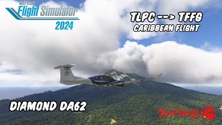 MSFS 2024 - Diamond DA-62 - TLPC to TFFG