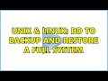 Unix & Linux: dd to backup and restore a full system (2 Solutions!!)