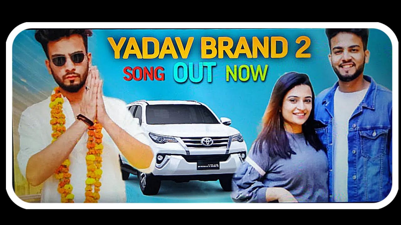 Yadav Brand 2 Song - Elvish Yadav - Chora Rao Sahab Ka - Elvish Yadav ...