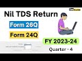 How to file Nil TDS Return Form 24Q | Nil Salary TDS Return 24Q FY 2023-24 | TDS Nil Return form 26Q