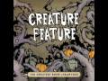 Creature Feature - Such Horrible Things