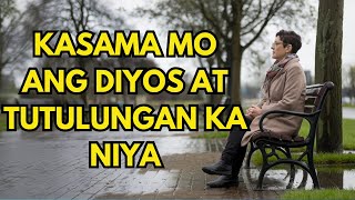 Kung Nakikita Mo Ang Mga Palatandaang Ito, Kasama Mo ang DIYOS At Tutulungan Ka Niya