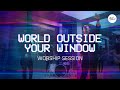 World Outside Your Window by Hillsong Y&F | Christ Cathedral Worship Session