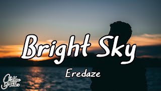 Eredaze - Bright Sky (Lyrics)