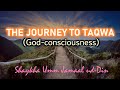 the journey to taqwa god consciousness shaykha umm jamaal ud din