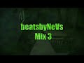 beatsbyNeVs - Mix 3