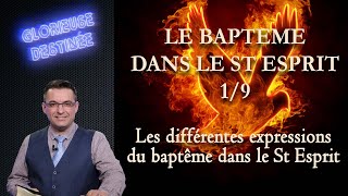 Le baptême dans le Saint Esprit - Les différentes expressions du baptême dans le Saint Esprit - 1/9