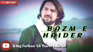 Bazm e haider / new manqabat 2022/ syed farhan ali waris