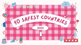 Top 10 Safest Countries 2022