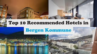 Top 10 Recommended Hotels In Bergen Kommune | Luxury Hotels In Bergen Kommune