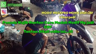 MODIF 1 HARI JADI,Pemula wajib Nonton Cra modif Megapro jdi CRF Cept & Mudh @AGUSSANTOSO002