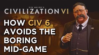 How Civilization VI Avoids the Boring Mid-Game