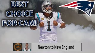 Why Cam Newton Signing In New England Was The BEST Choice!