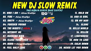 NEW LAGU BARAT DJ SLOW REMIX FULL BASS 2024 | DJ SLOW TERBARU BEAT TERBAIK 2024 | DJ WHO I AM, FIRE