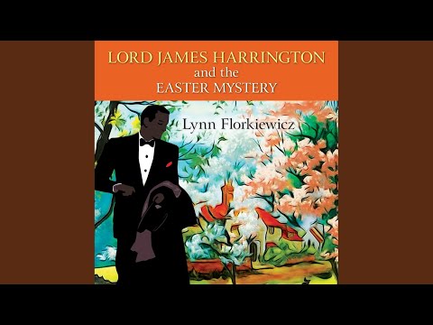 Chapter 3.5 – Lord James Harrington and the Easter Mystery