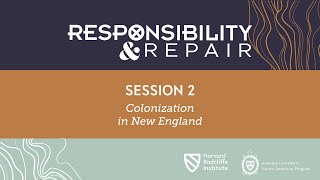 Responsibility and Repair | Session 2: Colonization in New England