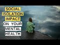 What Social Isolation Does To Your Brain & How To Undo The Damage.