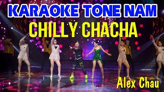 Karaoke Tone Nam | CHILLY CHACHA – JESSICA JAY | Beat chuẩn độc quyền | Singer Alex Châu