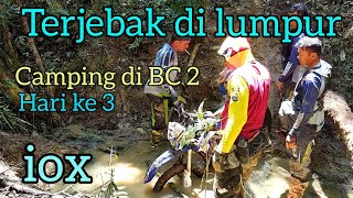 IOX Hari ke 3 | Camping to recover energy II Explore Rampi-Seko #part4 || KTM KeongTurboMakassar