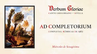 «Ad Completorium» – Miércoles de Sexagésima