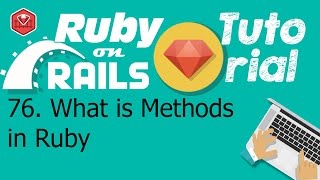 76. Ruby on rails tutorial (Ruby Programming): What is Methods in Ruby