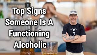 Top Signs Someone Is A Functioning Alcoholic