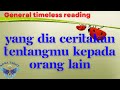 Yang Dia Ceritakan Tentangmu Kepada Orang Lain (Timeless reading)