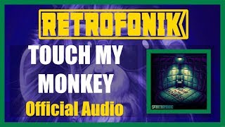 Touch My Monkey (Official Audio) - Retrofonik