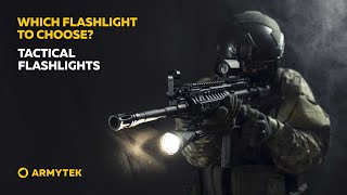 Which flashlight to choose: Armytek tactical flashlights